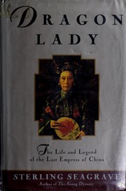 Cover of: Dragon lady: the life and legend of the last empress of China