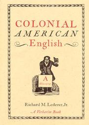 Colonial American English, a glossary by Richard M. Lederer