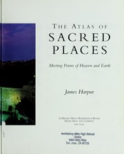 Cover of: The atlas of sacred places: meeting points of heaven and  earth