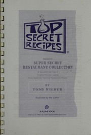 Cover of: Super secret restaurant collection: a succulent serving of original kitchen clones from America's favorite restaurant chains