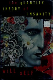 Cover of: The quantity theory of insanity by Will Self