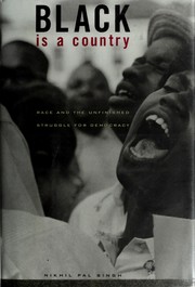 Cover of: Black is a country: race and the unfinished struggle for democracy
