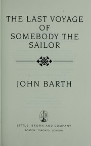 Cover of: The last voyage of Somebody the Sailor by John Barth