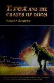 T. rex and the crater of doom by Walter Alvarez