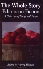 Cover of: The whole story: editors on fiction : a collection of essays and stories