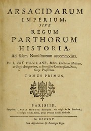 Cover of: Arsacidarum imperium, sive, Regum Parthorum historia: ad fidem numismatum accommodata