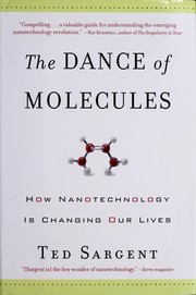 Cover of: The dance of molecules: how nanotechnology is changing our lives
