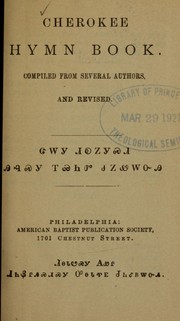Cover of: Cherokee hymn book: compiled from several authors, and revised