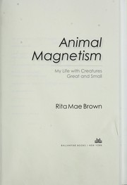Cover of: Animal magnetism: my life with creatures great and small