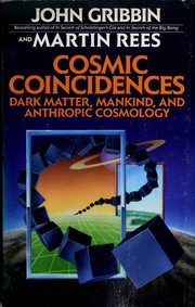 Cover of: Cosmic coincidences: dark matter, mankind, and anthropic cosmology