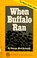 Cover of: When buffalo ran.
