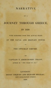 Cover of: Narrative of a journey through Greece in 1830: with remarks upon the actual state of the naval and military power of the Ottoman empire
