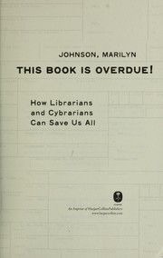 Cover of: This book is overdue! by Marilyn Johnson