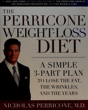 Cover of: The Perricone weight-loss diet: a simple 3-part plan to lose the fat, the wrinkles, and the years
