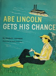 Cover of: Abe Lincoln gets his chance by Frances Cavanah