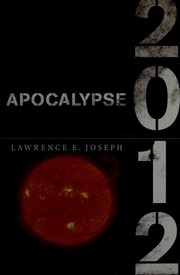 Cover of: Apocalypse 2012: a scientific investigation into civilization's end