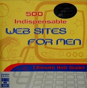 Cover of: 500 Indispensible Websites for Men.