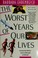 Cover of: The worst years of our lives