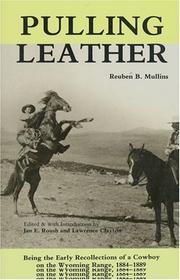 Cover of: Pulling leather: being the early recollections of a cowboy on the Wyoming Range, 1884-1889