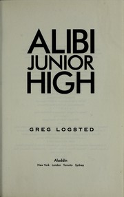 Cover of: Alibi Junior High by Greg Logsted