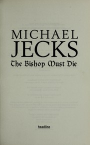 The bishop must die by Michael Jecks