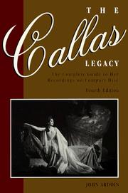 Cover of: Callas Legacy, The: The Complete Guide to Her Recordings on Compact Di