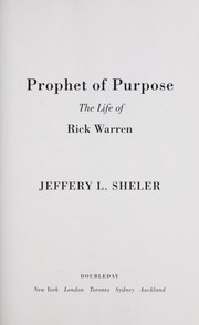 Cover of: Prophet of purpose: the life of Rick Warren