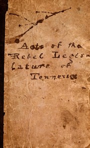 Cover of: [Acts and resolutions of the Tennessee Legislature adopted in 1861: passed at the extra session of the thirty-third General Assembly, which was begun and held at Nashville on Thursday the twenty-fifth day of April, in the year one thousand eight hundred and sixty-one]
