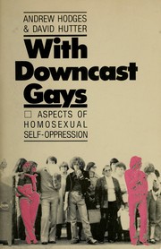 Cover of: With downcast gays: aspects of homosexual self-oppression