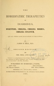 Cover of: The homœopathic therapeutics of diarrhœa, dysentery, cholera, cholera morbus, cholera infantum, and all other loose evacuations of the bowels