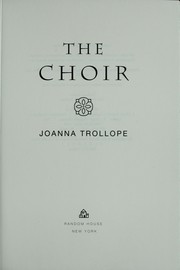 Cover of: The choir by Joanna Trollope
