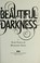 Cover of: Beautiful Darkness (Beautiful Creatures Series, Book 2)