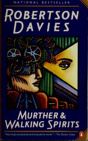 Cover of: Murther & walking spirits by Robertson Davies