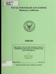 Cover of: The effect of water temperature on underbead cracking of underwater wet weldments | Johnson, Robert L.