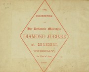 Cover of: The Celebration of Her Britannic Majesty's Diamond Jubilee at Shanghai by 