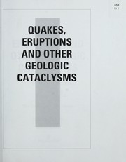 Cover of: Quakes, eruptions and other geological cataclysms