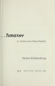 Cover of: Timothy, or, Notes of an abject reptile
