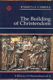 The Building Of Christendom by Warren H. Carroll