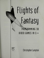 Cover of: Flights of fantasy: programming 3-D video games in C [plus plus].
