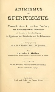 Cover of: Animismus und spiritismus: Versuch einer kritischen Prüfung der mediumistischen Phänomene mit besonderer Berücksichtigung der Hypothesen der Hallucination und des Unbeswussten