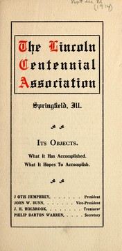 Cover of: The Lincoln Centennial Association, Springfield, Ill: its objects, what it has accomplished, what it hopes to accomplish