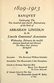 Cover of: Announcement to all members of the Lincoln Centennial Association: the one hundred and fourth anniversary of the birth of Abraham Lincoln will be celebrated by the members of this Association ... on ... the 12th day of February, 1913, at Springfield