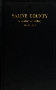 Saline County, a century of history, 1847-1947 by Saline County (Ill.) Historical Society.