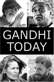 Cover of: Gandhi today: the story of Mahatma Gandhi's successors