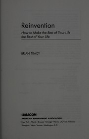 Cover of: Reinvention: how to make the rest of your life the best of your life