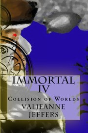 Cover of: Immortal IV: Collision of Worlds
