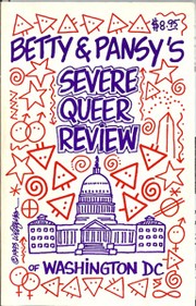 Cover of: Betty & Pansy's severe queer review of Washington, D.C.