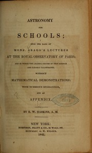 Cover of: Astronomy for schools: upon the basis of Mons. Arago's lectures at the Royal observatory of Paris ...