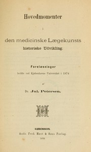 Cover of: Hovedmomenter i den medicinske Laegekunsts historiske Udvikling: Forelaesninger holdte ved Kjøbenhavns Universitet i 1874