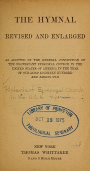 Cover of: The hymnal: as adopted by the General Convention of the Protestant Episcopal Church in the United States of America in the year of our Lord eighteen hundred and ninety-two